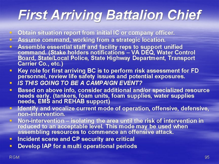 First Arriving Battalion Chief § Obtain situation report from initial IC or company officer.