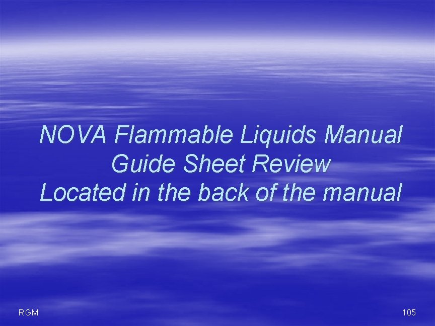 NOVA Flammable Liquids Manual Guide Sheet Review Located in the back of the manual