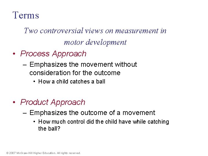 Terms Two controversial views on measurement in motor development • Process Approach – Emphasizes