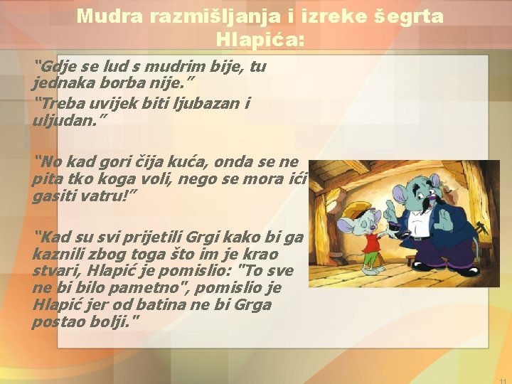 Mudra razmišljanja i izreke šegrta Hlapića: “Gdje se lud s mudrim bije, tu jednaka