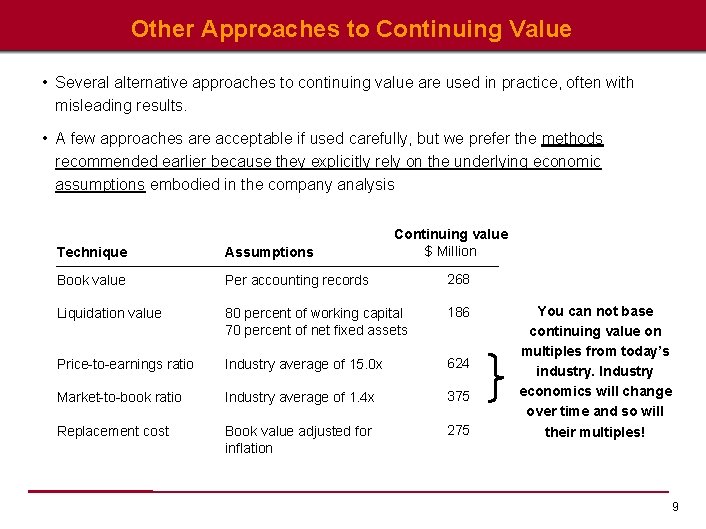 Other Approaches to Continuing Value • Several alternative approaches to continuing value are used