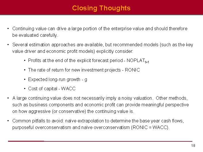 Closing Thoughts • Continuing value can drive a large portion of the enterprise value