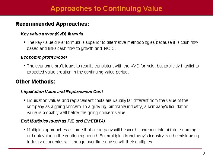 Approaches to Continuing Value Recommended Approaches: Key value driver (KVD) formula • The key