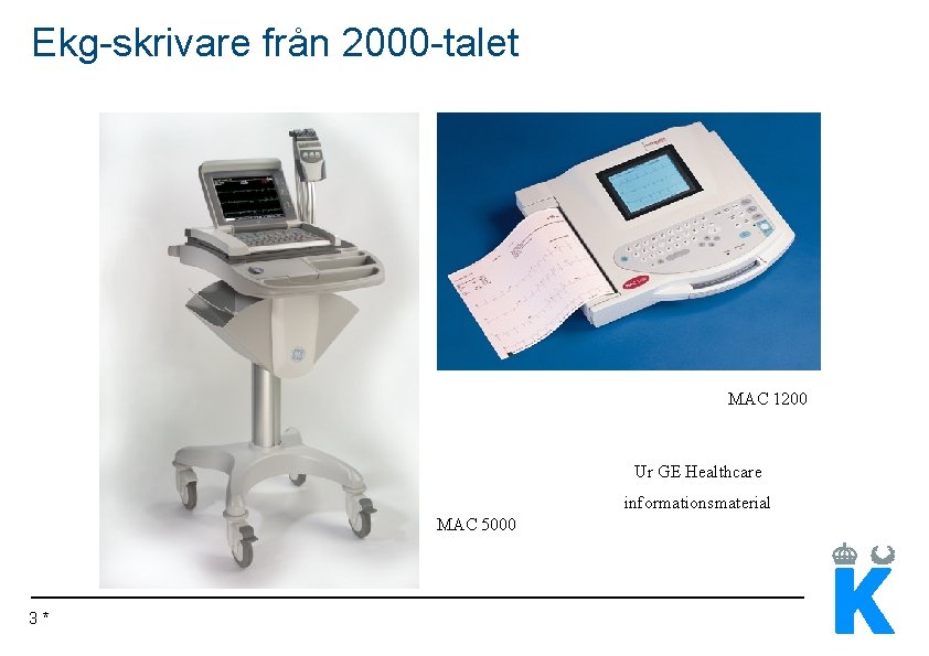 Ekg-skrivare från 2000 -talet MAC 1200 Ur GE Healthcare informationsmaterial MAC 5000 3* 