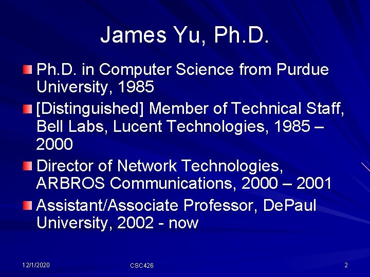 James Yu, Ph. D. in Computer Science from Purdue University, 1985 [Distinguished] Member of
