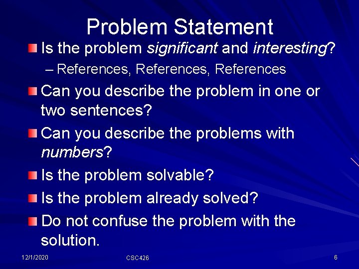 Problem Statement Is the problem significant and interesting? – References, References Can you describe Problem Statement Is the problem significant and interesting? – References, References Can you describe