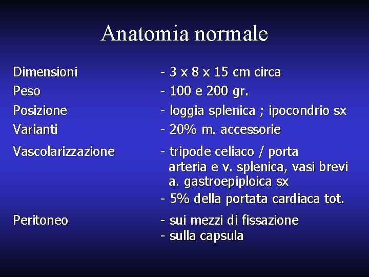 Anatomia normale Dimensioni Peso Posizione Varianti - 3 x 8 x 15 cm circa