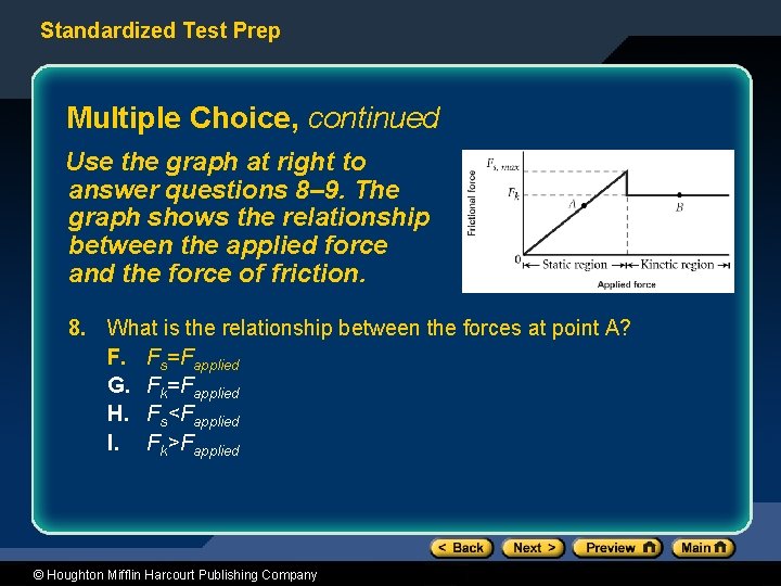 Standardized Test Prep Multiple Choice, continued Use the graph at right to answer questions