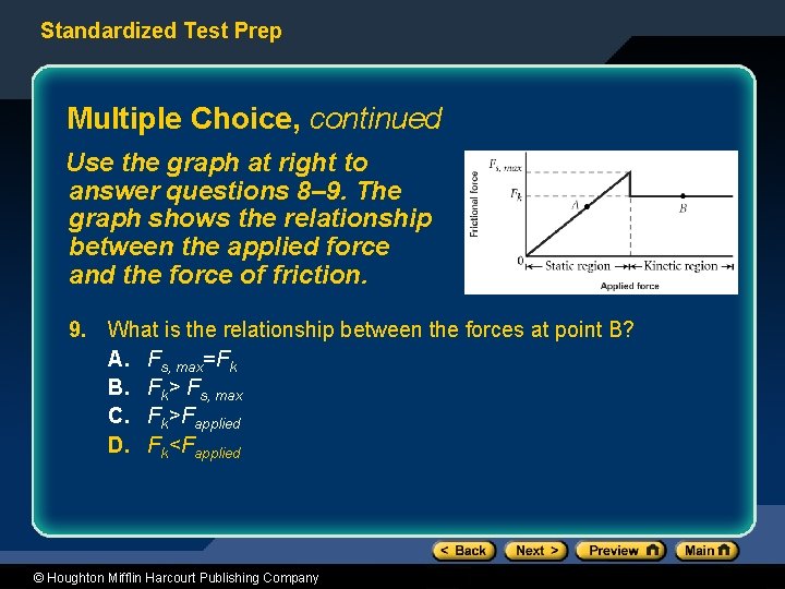 Standardized Test Prep Multiple Choice, continued Use the graph at right to answer questions