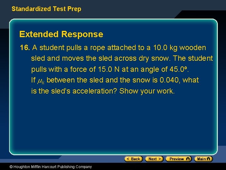 Standardized Test Prep Extended Response 16. A student pulls a rope attached to a