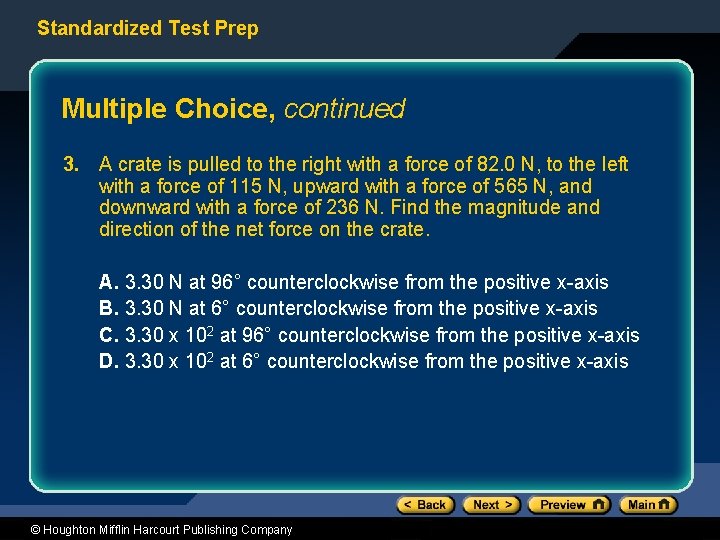 Standardized Test Prep Multiple Choice, continued 3. A crate is pulled to the right