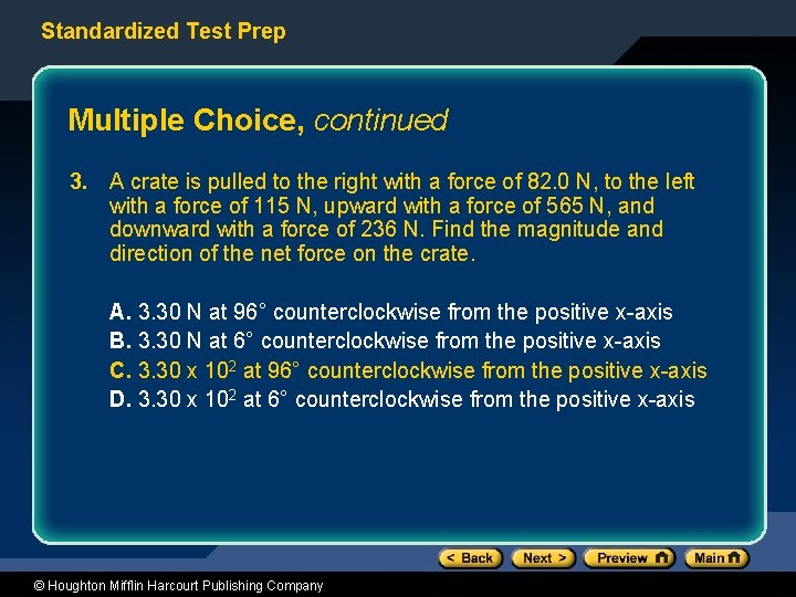 Standardized Test Prep Multiple Choice, continued 3. A crate is pulled to the right