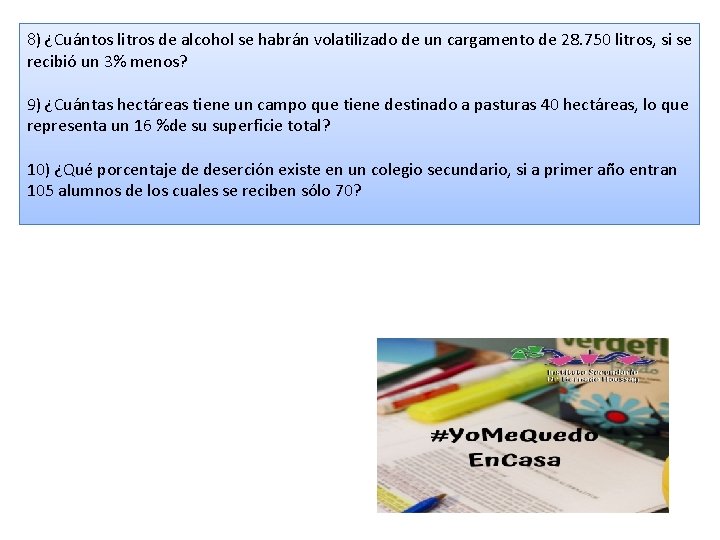 8) ¿Cuántos litros de alcohol se habrán volatilizado de un cargamento de 28. 750