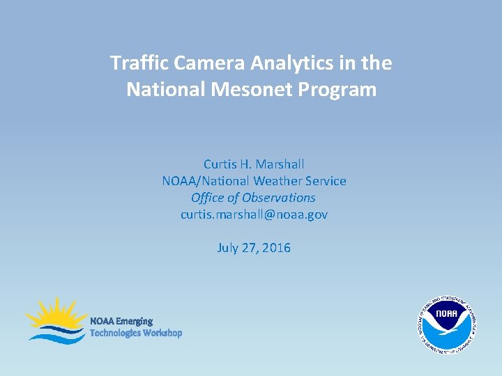 Traffic Camera Analytics in the National Mesonet Program Curtis H. Marshall NOAA/National Weather Service