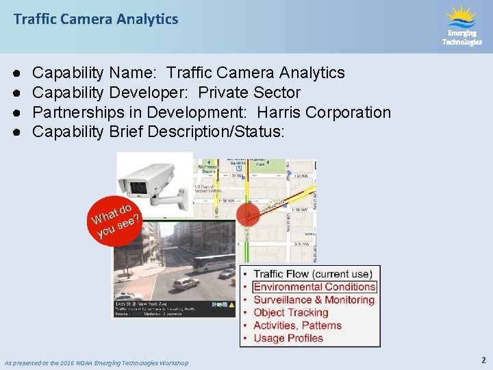 Traffic Camera Analytics Emerging Technologies ● ● Capability Name: Traffic Camera Analytics Capability Developer: