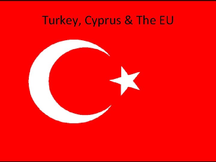 Turkey, Cyprus & The EU 