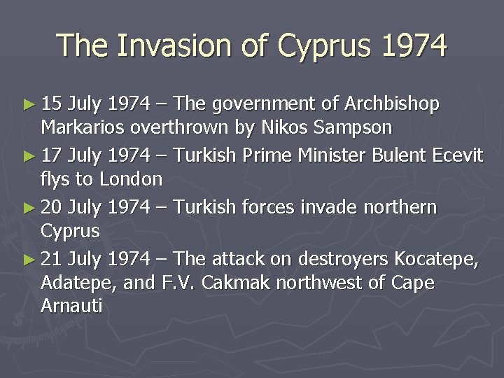 The Invasion of Cyprus 1974 ► 15 July 1974 – The government of Archbishop