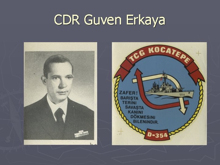 CDR Guven Erkaya 