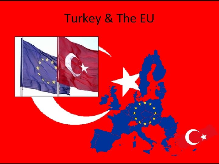 Turkey & The EU 