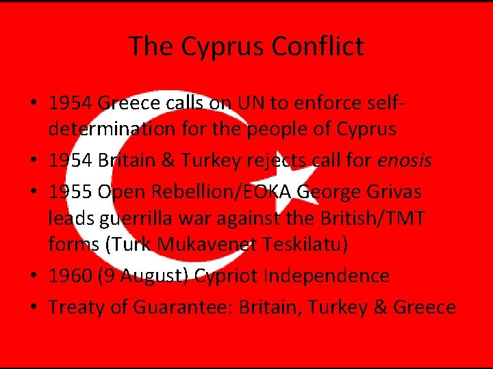 The Cyprus Conflict • 1954 Greece calls on UN to enforce selfdetermination for the