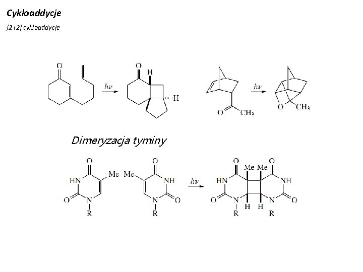 Cykloaddycje [2+2] cykloaddycje Dimeryzacja tyminy 