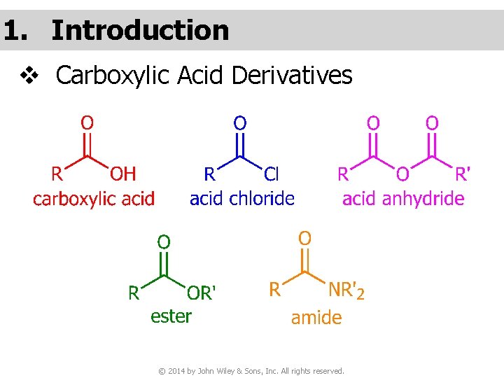 1. Introduction v Carboxylic Acid Derivatives © 2014 by John Wiley & Sons, Inc.