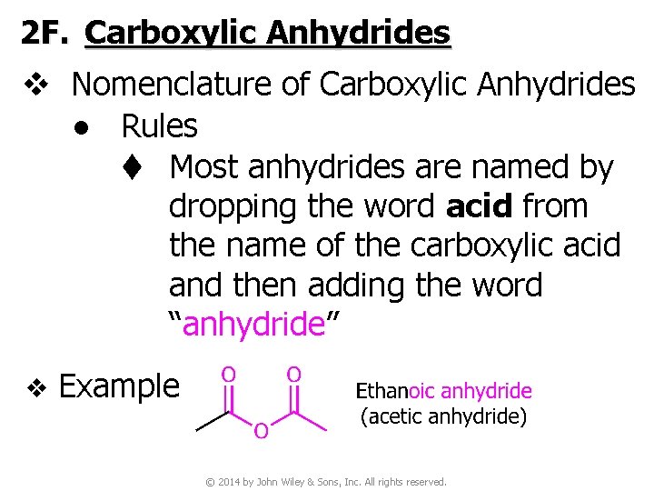 2 F. Carboxylic Anhydrides v Nomenclature of Carboxylic Anhydrides ● Rules t Most anhydrides