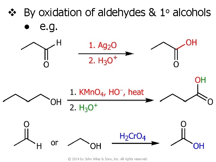 v By oxidation of aldehydes & 1 o alcohols ● e. g. © 2014