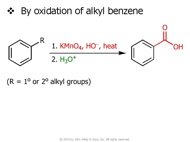 v By oxidation of alkyl benzene © 2014 by John Wiley & Sons, Inc.