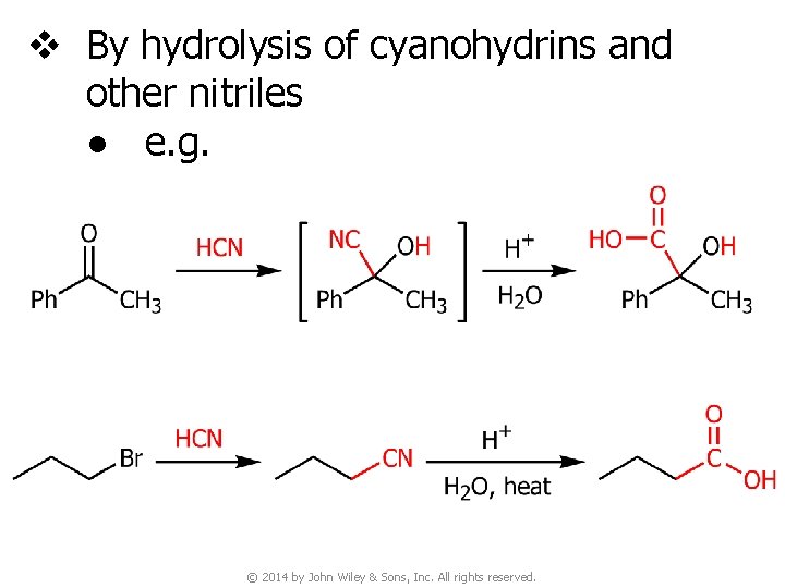 v By hydrolysis of cyanohydrins and other nitriles ● e. g. © 2014 by