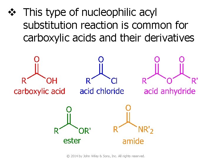 v This type of nucleophilic acyl substitution reaction is common for carboxylic acids and