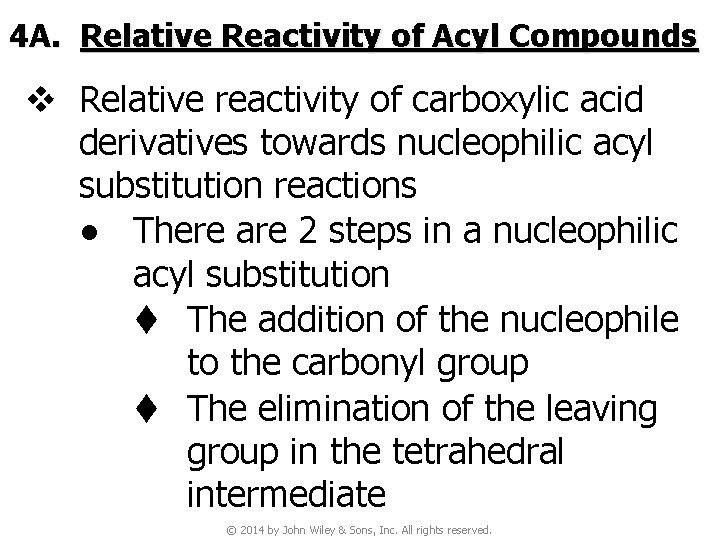 4 A. Relative Reactivity of Acyl Compounds v Relative reactivity of carboxylic acid derivatives