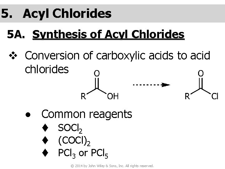 5. Acyl Chlorides 5 A. Synthesis of Acyl Chlorides v Conversion of carboxylic acids
