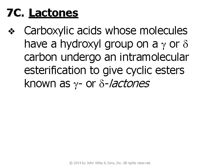 7 C. Lactones v Carboxylic acids whose molecules have a hydroxyl group on a