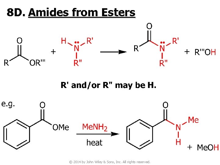 8 D. Amides from Esters © 2014 by John Wiley & Sons, Inc. All