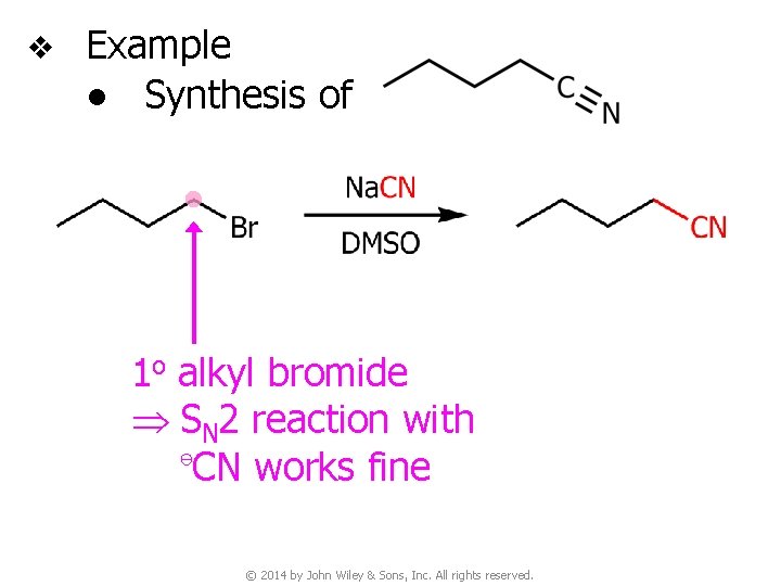 v Example ● Synthesis of 1 o alkyl bromide SN 2 reaction with ⊖CN