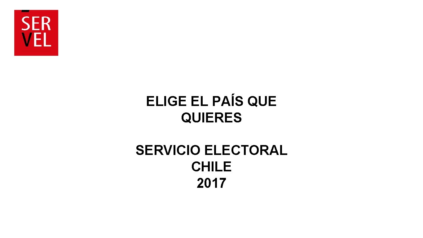 ELIGE EL PAÍS QUE QUIERES SERVICIO ELECTORAL CHILE 2017 