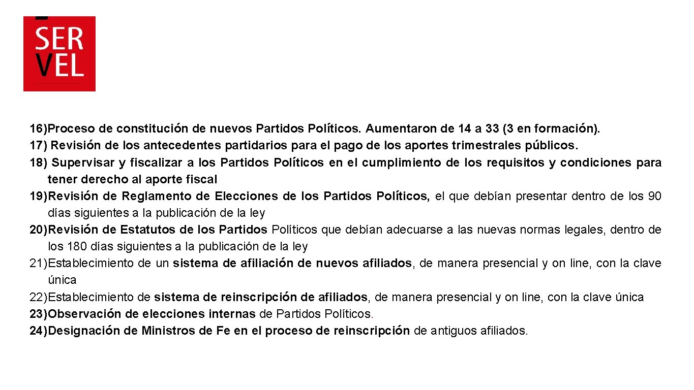 16)Proceso de constitución de nuevos Partidos Políticos. Aumentaron de 14 a 33 (3 en