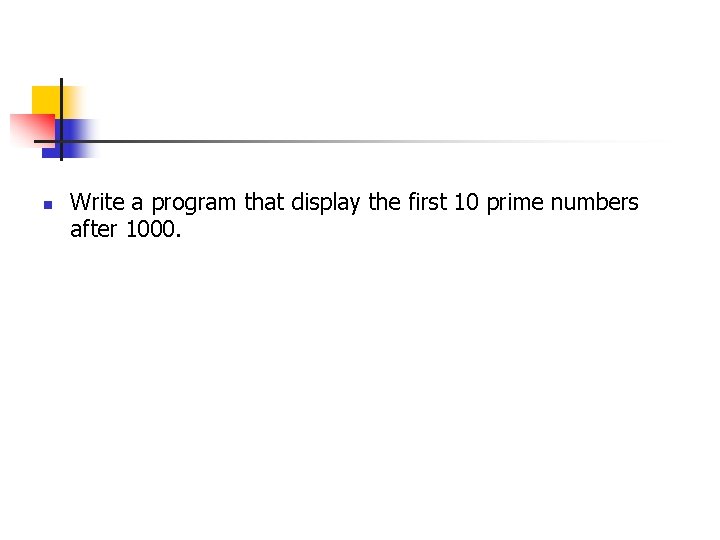 n Write a program that display the first 10 prime numbers after 1000. 