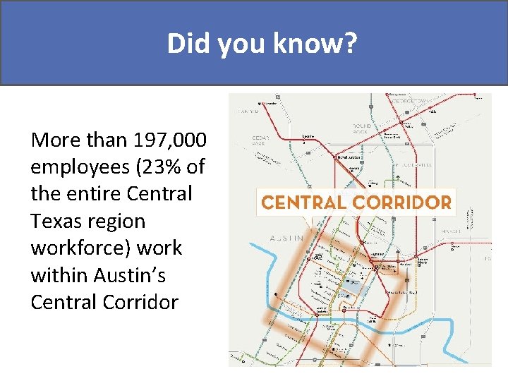 Didyou youknow? Did More than 197, 000 employees (23% of the entire Central Texas