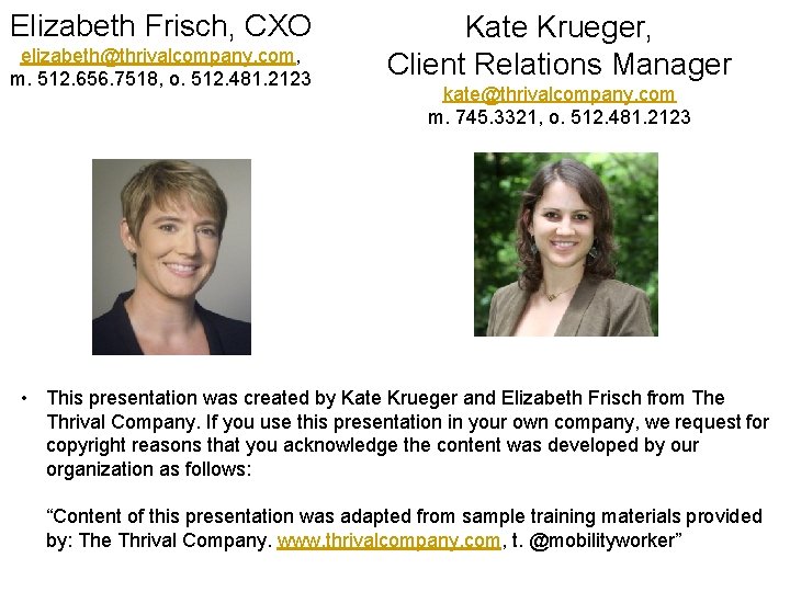 Elizabeth Frisch, CXO elizabeth@thrivalcompany. com, m. 512. 656. 7518, o. 512. 481. 2123 Kate