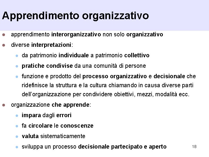 Apprendimento organizzativo l apprendimento interorganizzativo non solo organizzativo l diverse interpretazioni: l da patrimonio