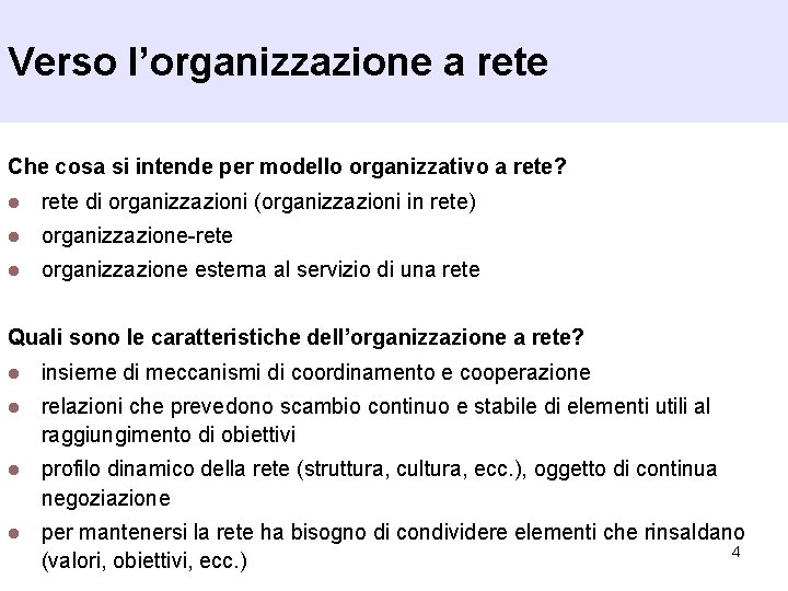 Verso l’organizzazione a rete Che cosa si intende per modello organizzativo a rete? l