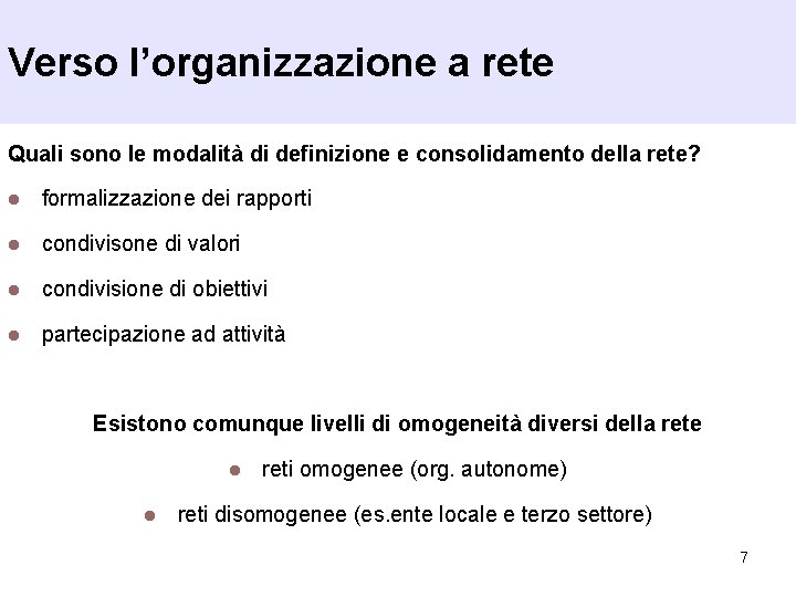 Verso l’organizzazione a rete Quali sono le modalità di definizione e consolidamento della rete?