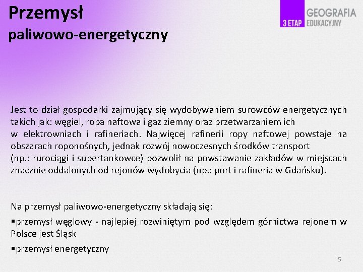 Przemysł paliwowo-energetyczny Jest to dział gospodarki zajmujący się wydobywaniem surowców energetycznych takich jak: węgiel,