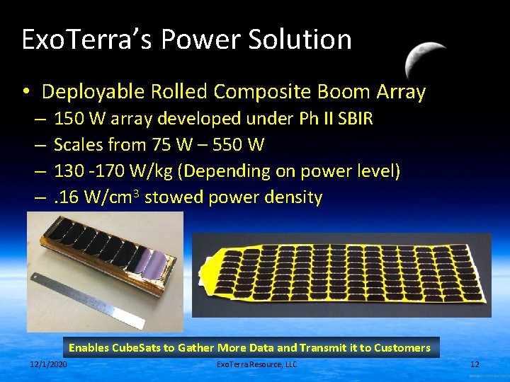 Exo. Terra’s Power Solution • Deployable Rolled Composite Boom Array – – 150 W Exo. Terra’s Power Solution • Deployable Rolled Composite Boom Array – – 150 W
