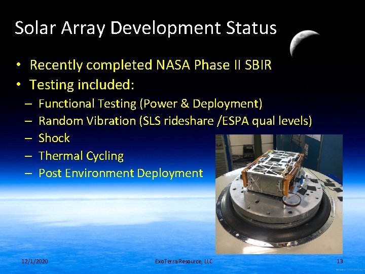 Solar Array Development Status • Recently completed NASA Phase II SBIR • Testing included: Solar Array Development Status • Recently completed NASA Phase II SBIR • Testing included: