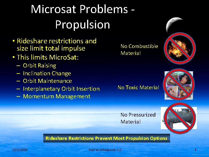 Microsat Problems Propulsion • Rideshare restrictions and size limit total impulse • This limits Microsat Problems Propulsion • Rideshare restrictions and size limit total impulse • This limits