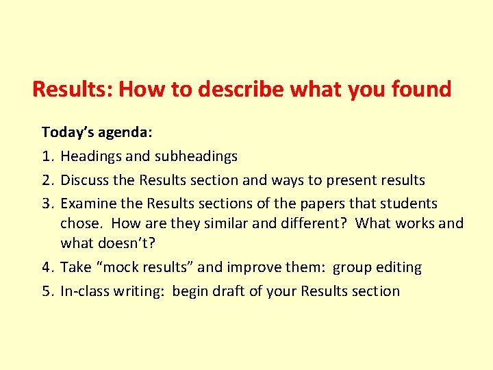 Results: How to describe what you found Today’s agenda: 1. Headings and subheadings 2.