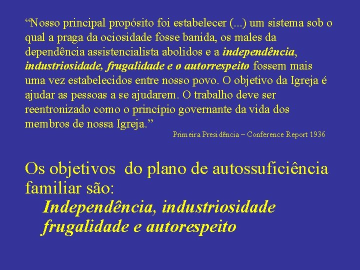 “Nosso principal propósito foi estabelecer (. . . ) um sistema sob o qual